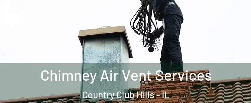  Chimney Air Vent Services Country Club Hills - IL