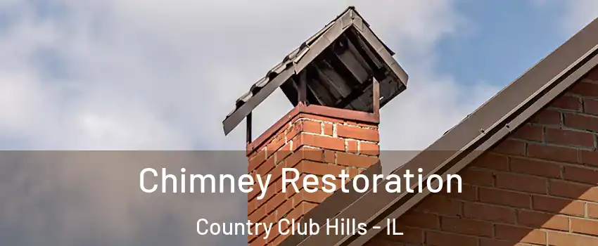  Chimney Restoration Country Club Hills - IL