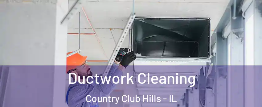  Ductwork Cleaning Country Club Hills - IL
