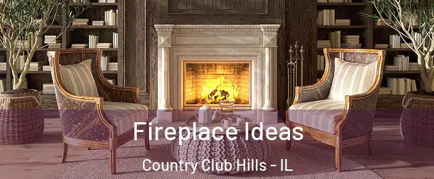  Fireplace Ideas Country Club Hills - IL