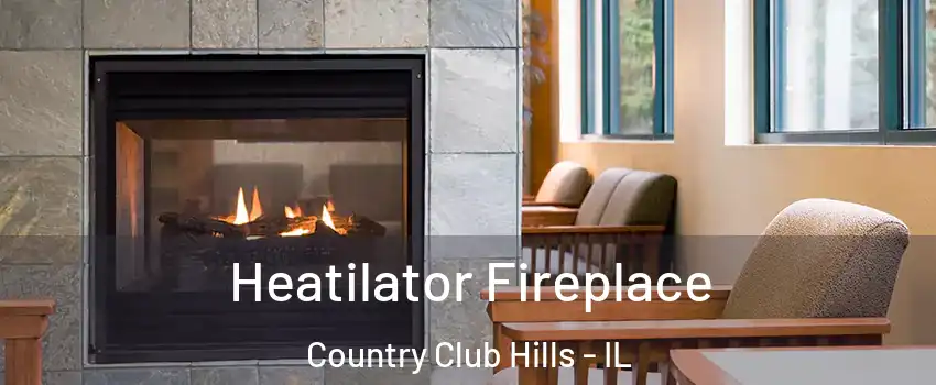  Heatilator Fireplace Country Club Hills - IL
