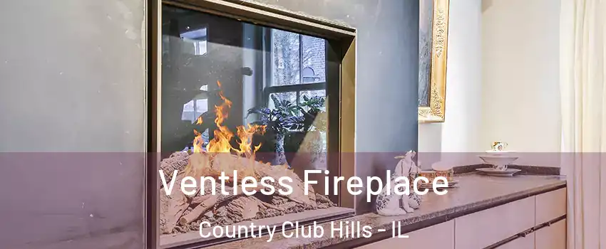  Ventless Fireplace Country Club Hills - IL